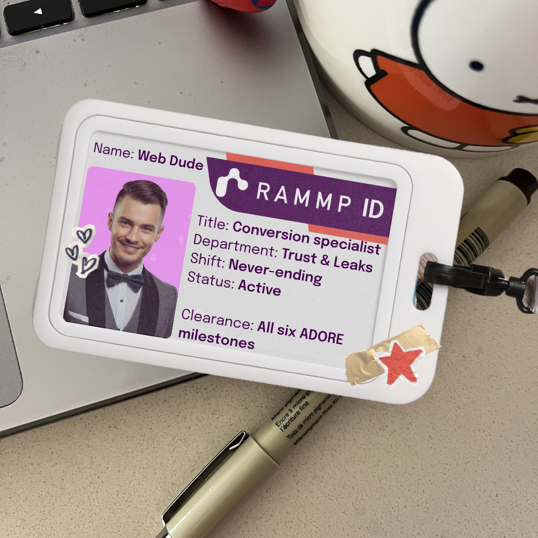 RAMMP ID card — Web Dude, Conversion specialist, Department: Trust & Leaks, Shift: Never-ending, Status: Active, Clearance: All six ADORE milestones.