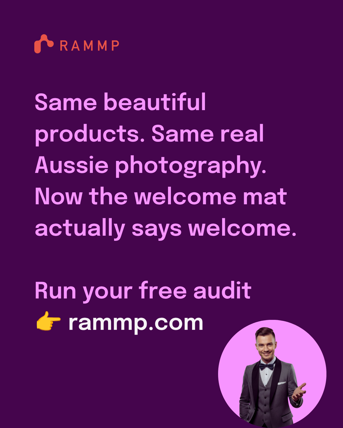 Same beautiful products. Same real Aussie photography. Now the welcome mat actually says welcome. Run your free audit at rammp.com.