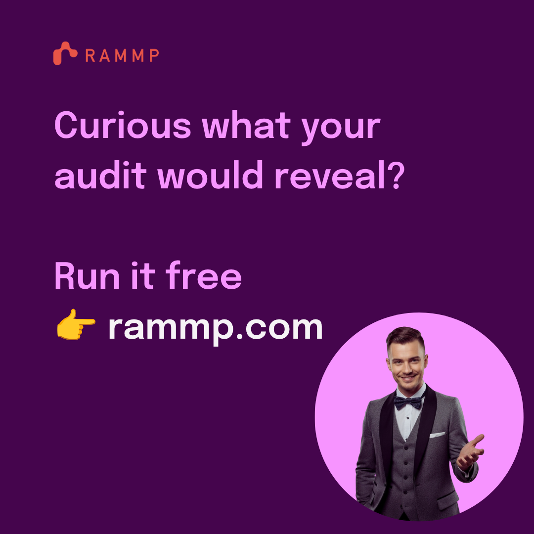 Curious what your audit would reveal? Run it free at rammp.com.